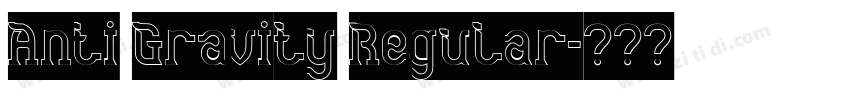 Anti Gravity Regular字体转换 Anti Gravity Regular字体转换
